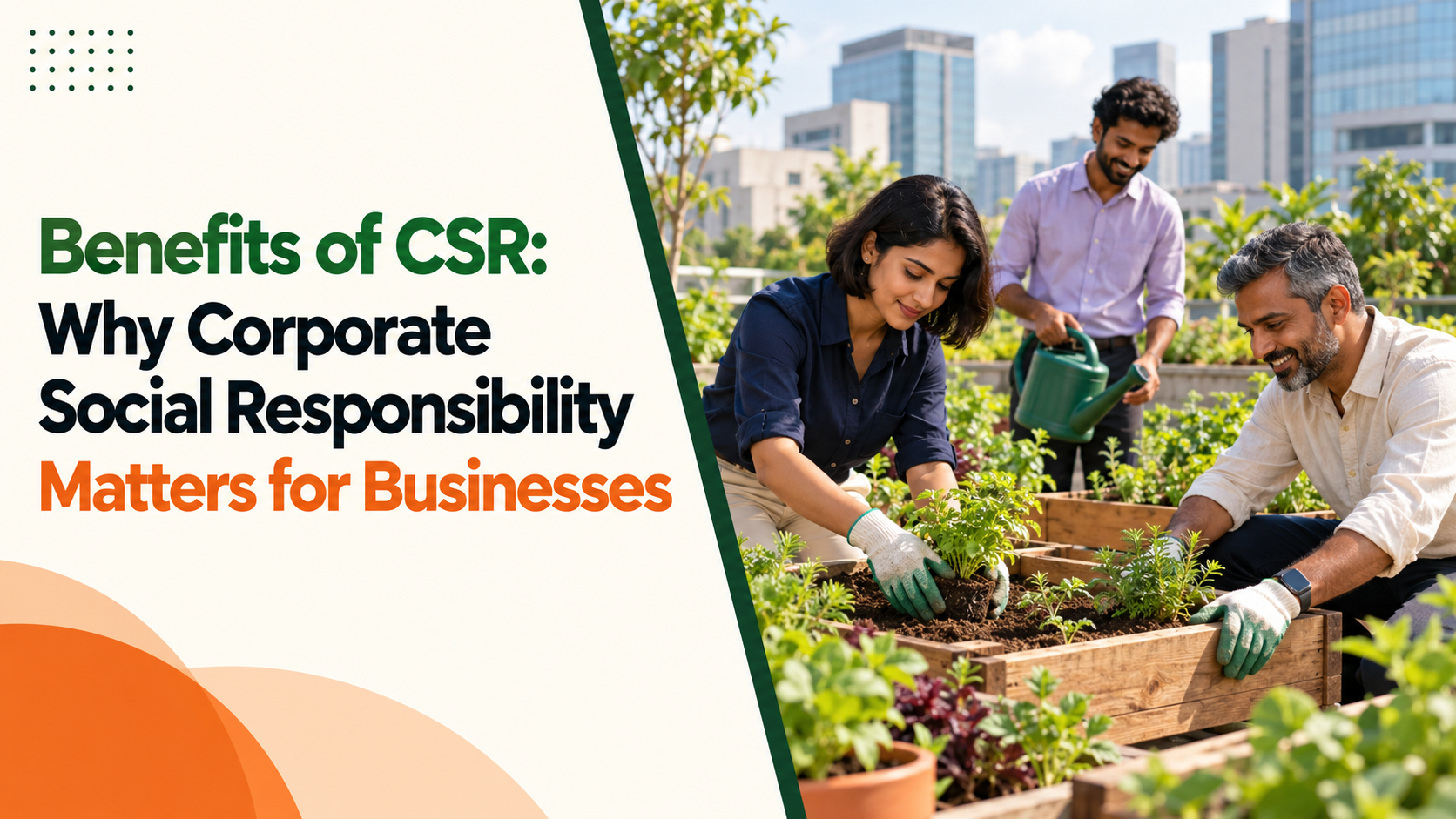 Benefits of CSR: Why Corporate Social Responsibility Matters for Businesses